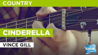 Cinderella : Vince Gill | Karaoke with Lyrics