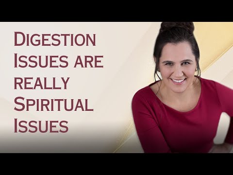 Digestion Issues are Spiritual Issues