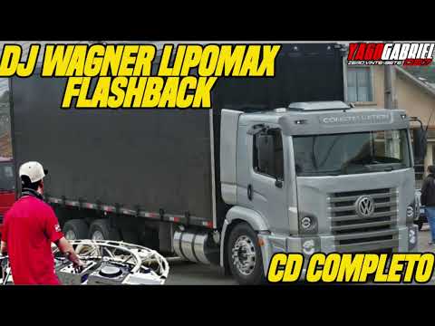 DJ WAGNER LIPOMAX FLASHBACK - CD COMPLETO