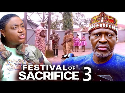 Festival Of Sacrifice 3 - LIZZY GOLD & KANAYO.O.KANAYO 2025 Nig Movie