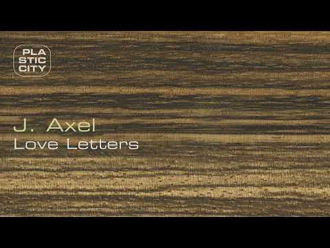J. Axel - Love Letters (Plastic City)