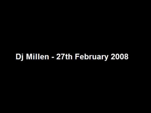 Dj Millen - 27th February 2008