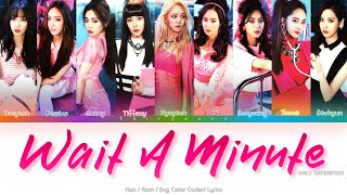 Girls’ Generation (소녀시대) Wait a Minute Color Coded Lyrics (Han/Rom/Eng)