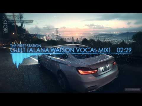 The First Station - Guilt (Alana Watson Vocal Mix)