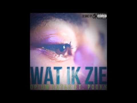 Opium Lotus ft Pooky - wat ik zie (Prod THEMUSICCHILD)
