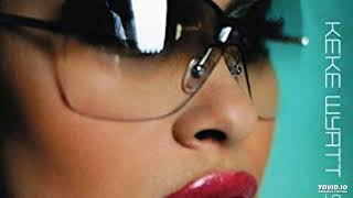 Keke Wyatt - I Don&#39;t Wanna