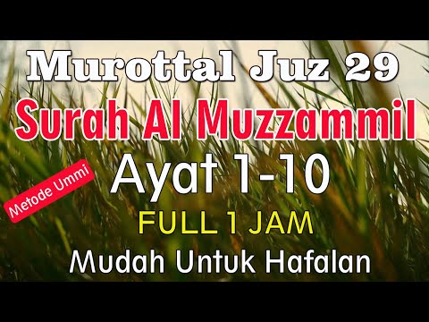 Surat Al Muzzammil Ayat 1-10 Metode Ummi | murottal juz 29 surat al muzzammil ayat 1 sampai 10