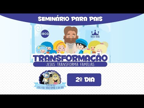 1º Dia - Seminário para Pais - Tia Jô e Cia - IECG