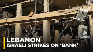 Tensions rise in Beirut as Israeli military targets &#39;Hezbollah’s financial institution&#39;