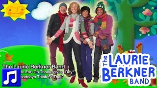 "(I'm Gonna Eat) On Thanksgiving Day" by The Laurie Berkner Band