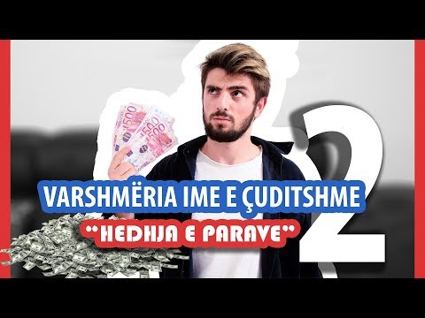 Varshmëria ime e çuditshme 2: HEDHJA E PARAVE!