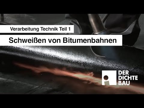 Schweißen von Bitumenbahnen (Verarbeitung Technik Teil 1)
