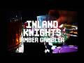 Inland Knights - Amber Gambler (Official Visualizer)