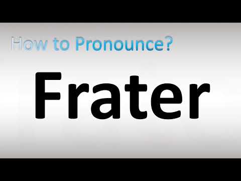 How to Pronounce Frater