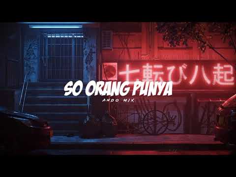 So Orang Punya Ando mix BMR Style Remix 2024