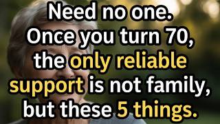 After 70, Stop Relying on Family — These 5 Things Matter More | Golden Years Guide |