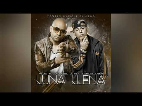 Aldo El Arquitecto - Luna Llena Ft. Cosculluela