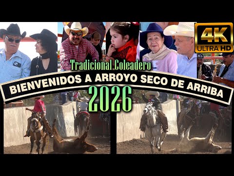 Arroyo Seco de Arriba - parte 2 4k HD- Tradicional Coleadero 4 enero 2026