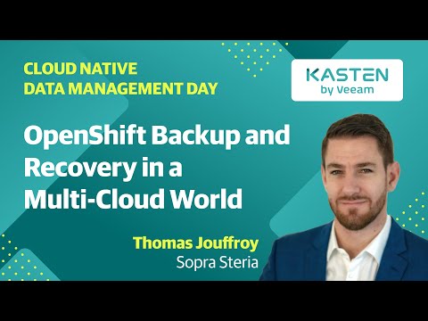 CNDM Day 2020 - Case Study: OpenShift Backup and Recovery in a Multi-Cloud World