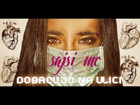 SAJSI MC - Dobacuju Na Ulici