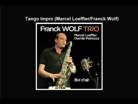Franck Wolf Trio - Album Bol d'Air - 10 Tango Impro