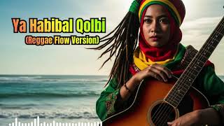 Download lagu Ya Habibal Qolbi (Reggae Flow Version) – Riddim Sholawat yang Bikin Merinding Halus mp3