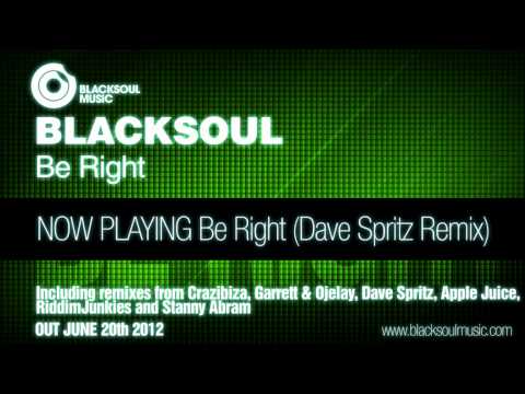 Blacksoul - Be Right (Dave Spritz Remix)
