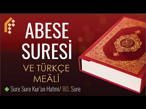 80- Abese Suresi ve Türkçe Meali