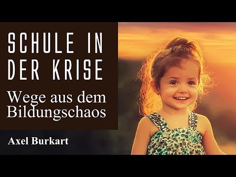 Schule in der Krise - Wege aus dem Bildungskrise / Für Freiheit und Seelenpädagogik im Bildungsystem