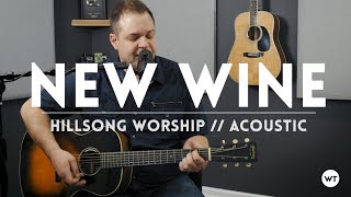 New Wine - Hillsong Worship - acoustic cover
