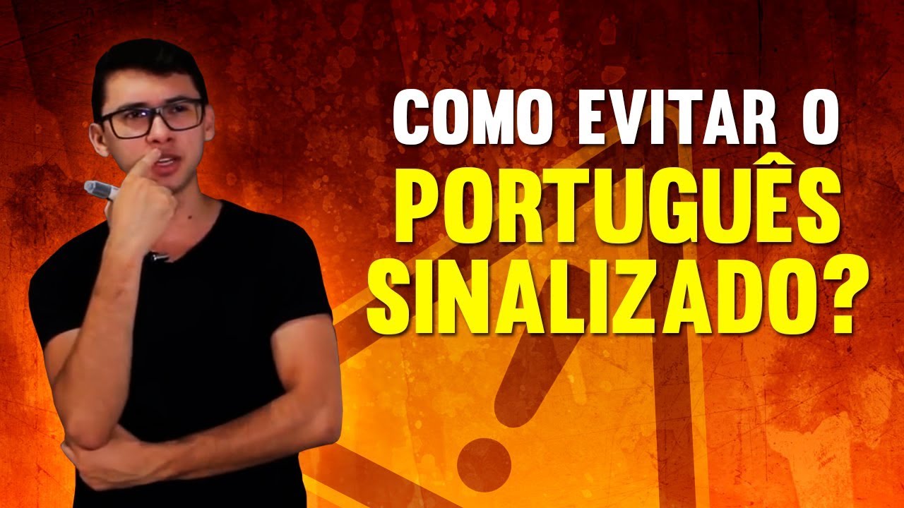 SAIBA COMO EVITAR O PORTUGUÊS SINALIZADO! | DANRLEY OLIVEIRA