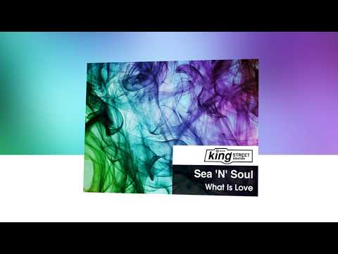 Sea 'N' Soul - What Is Love [Original Mix]
