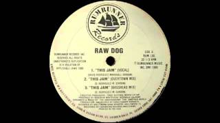 Raw Dog - This Jam (Remix)