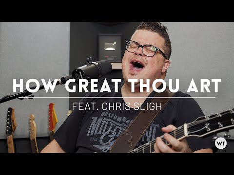 How Great Thou Art - feat. Chris Sligh