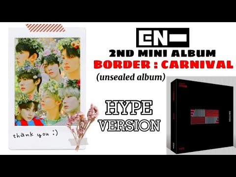 UNBOXING | ENHYPEN BORDER : CARNIVAL | 2ND MINI ALBUM • HYPE VERSION ( UNSEALED )