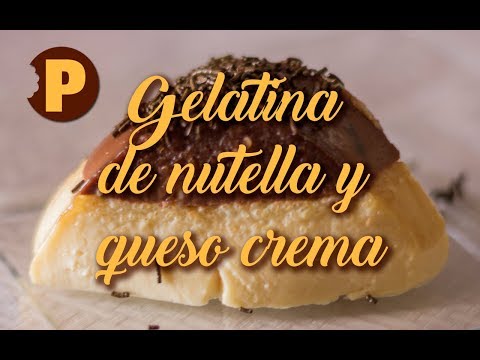 Gelatina de Nutella y Queso Crema
