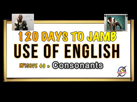 Consonant Sounds IV » 120 Days To Jamb English - Episode 49