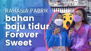 Download lagu KUPAS TUNTAS PABRIK BAHAN PRODUSEN BAJU TIDUR FOREVER SWEET! mp3