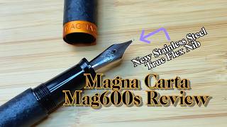 Magna Carta Mag600s Review (Featuring The New Stainless Steel True Flex Nib)