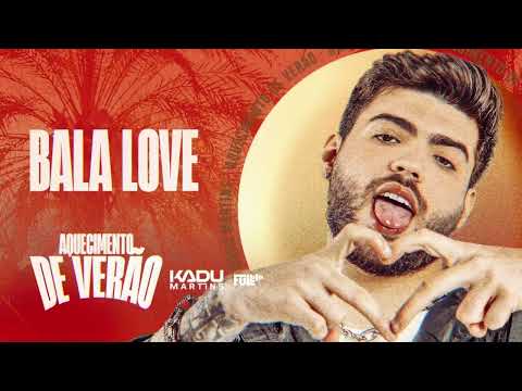 Bala Love - Kadu Martins (Áudio Oficial)