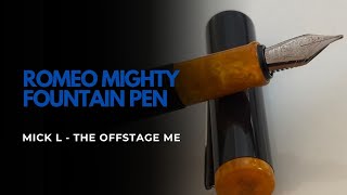 Romeo 'Mighty' Fountain Pen Review