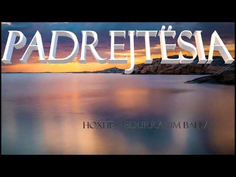 Padrejtësia - Hoxhë: AbduRrahim Balla