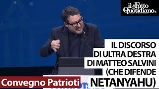 Il discorso di ultradestra di Salvini che difende Netanyahu e attacca Oms, Ue e Cpi: "Trump modello"