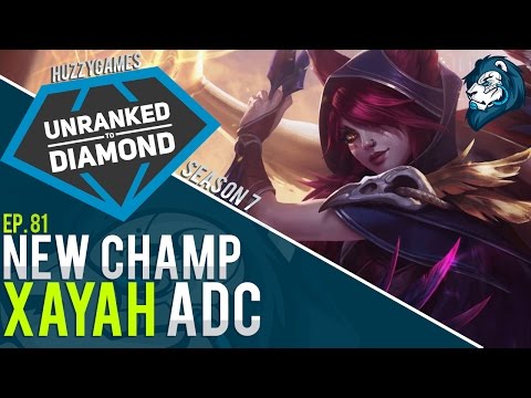 NEW CHAMP XAYAH ADC - Unranked to Diamond - Episode 81