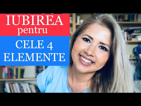 ❤️CELE 4 ELEMENTE & IUBIREA