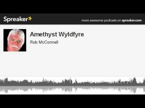 Amethyst Wyldfyre (made with Spreaker)