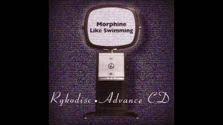 Morphine -  Like Swimming  (Advance Promo Version) 1996