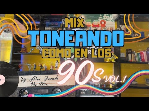MIX TONEANDO COMO EN LOS 90S (OV7, MAGNETO, VENGABOYS, MDO, EL GENERAL, SELENA NATUSHA, CARRAPICHO)