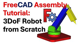 FreeCAD Assembly Tutorial: Design 3DoF Manipulator from Scratch - FreeCAD 1.0 Tutorial