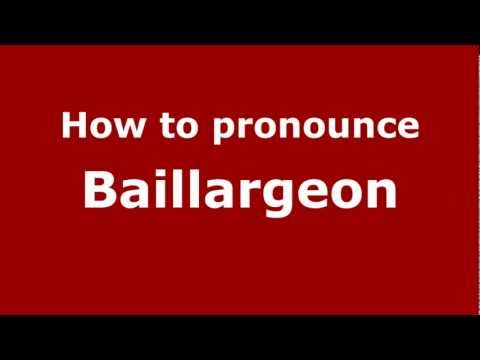 How to Pronounce Baillargeon - PronounceNames.com
